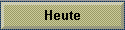 Heute